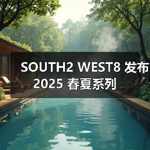 SOUTH2 WEST8 发布 2025 春夏系列(图4) SOUTH2 WEST8 发布 2025 春夏系列(图4)