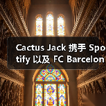 Cactus Jack 携手 Spotify 以及 FC Barcelona 发布最新联名系列(图2) Cactus Jack 携手 Spotify 以及 FC Barcelona 发布最新联名系列(图2)